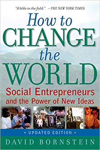 How to Change the World, by David Bornstein