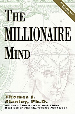 The Millionaire Mind, by Stanley J Thomas